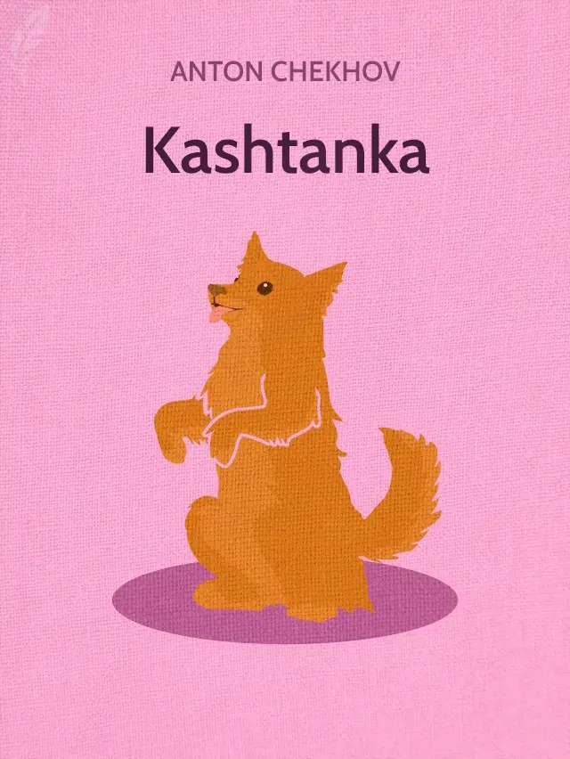 Kashtanka by Anton Chekhov designed by Fabuly - Free Classic Audiobooks App