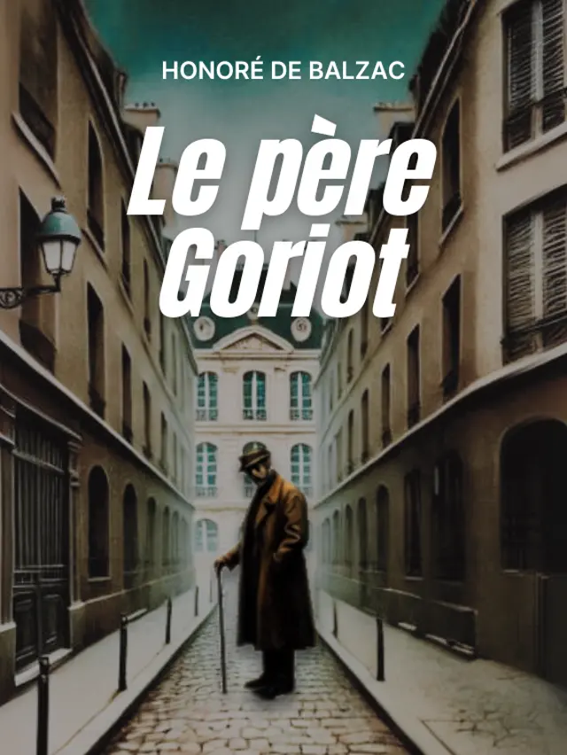 Le père Goriot by Honoré de Balzac designed by Fabuly - Free Classic Audiobooks App
