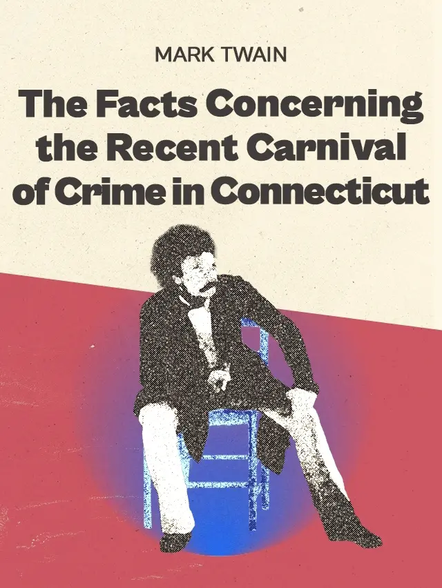 The Facts Concerning the Recent Carnival of Crime in Connecticut by Mark Twain designed by Fabuly - Free Classic Audiobooks App